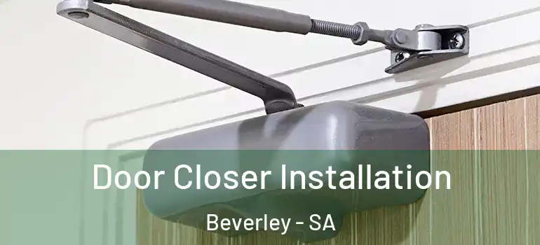 Door Closer Installation Beverley - SA