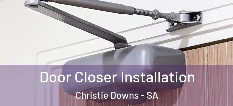 Door Closer Installation Christie Downs - SA