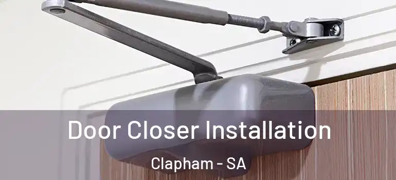 Door Closer Installation Clapham - SA