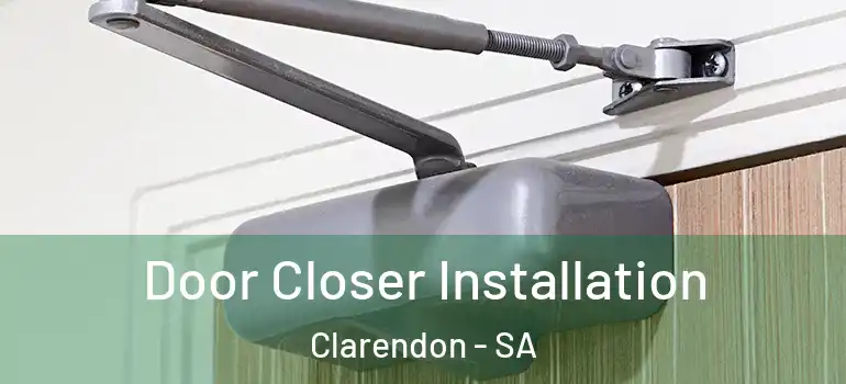 Door Closer Installation Clarendon - SA