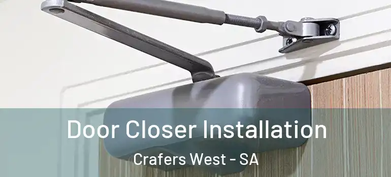 Door Closer Installation Crafers West - SA