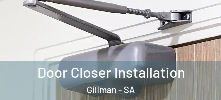 Door Closer Installation Gillman - SA