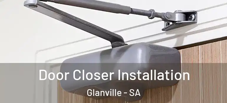  Door Closer Installation Glanville - SA
