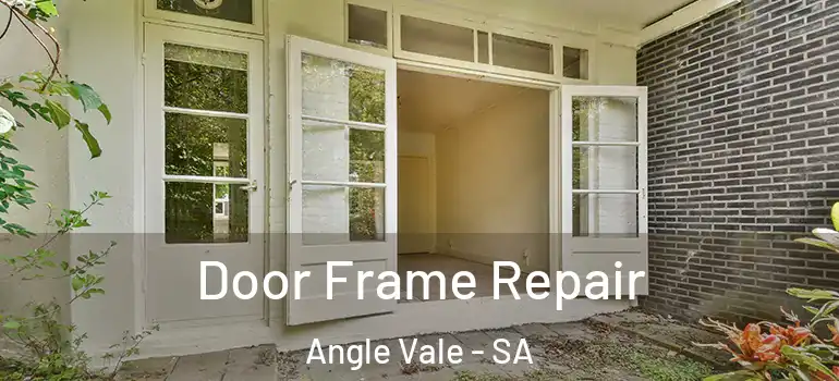 Door Frame Repair Angle Vale - SA