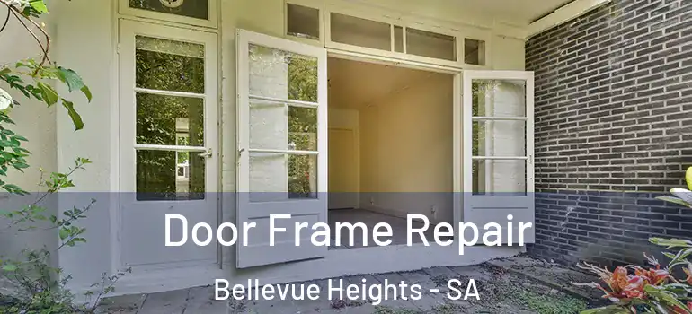 Door Frame Repair Bellevue Heights - SA