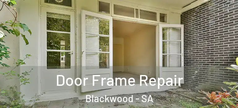  Door Frame Repair Blackwood - SA