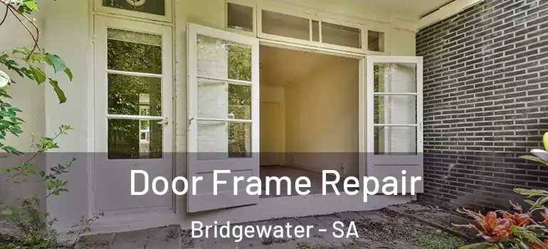  Door Frame Repair Bridgewater - SA