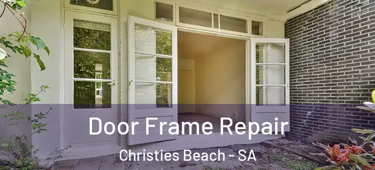  Door Frame Repair Christies Beach - SA