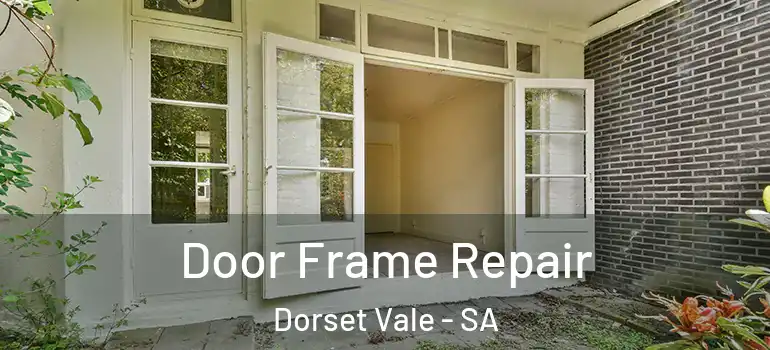 Door Frame Repair Dorset Vale - SA