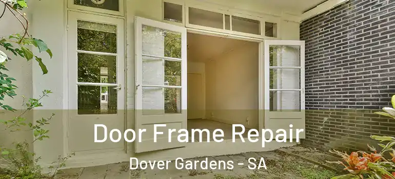  Door Frame Repair Dover Gardens - SA