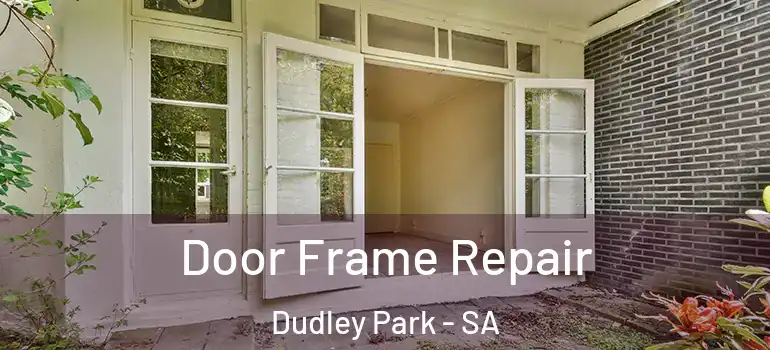  Door Frame Repair Dudley Park - SA