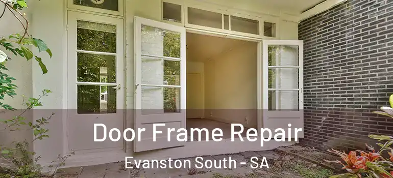 Door Frame Repair Evanston South - SA