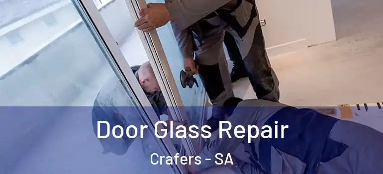 Door Glass Repair Crafers - SA