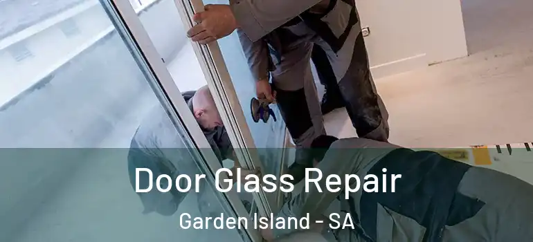 Door Glass Repair Garden Island - SA