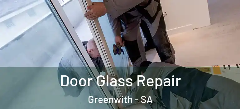 Door Glass Repair Greenwith - SA