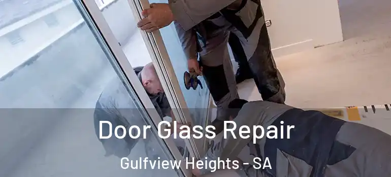 Door Glass Repair Gulfview Heights - SA