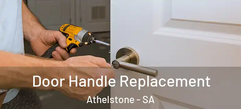 Door Handle Replacement Athelstone - SA