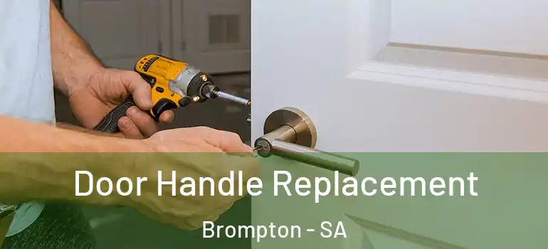 Door Handle Replacement Brompton - SA