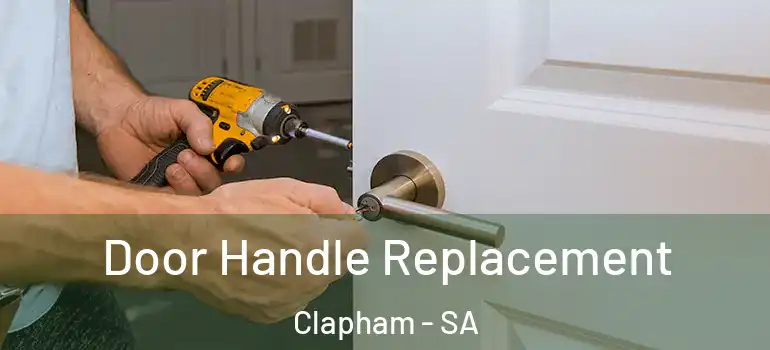 Door Handle Replacement Clapham - SA
