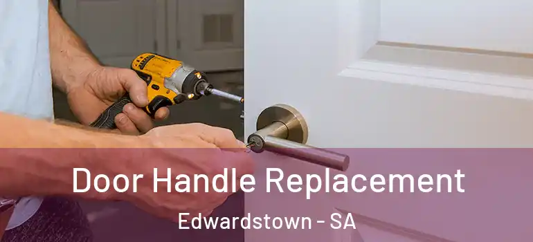Door Handle Replacement Edwardstown - SA