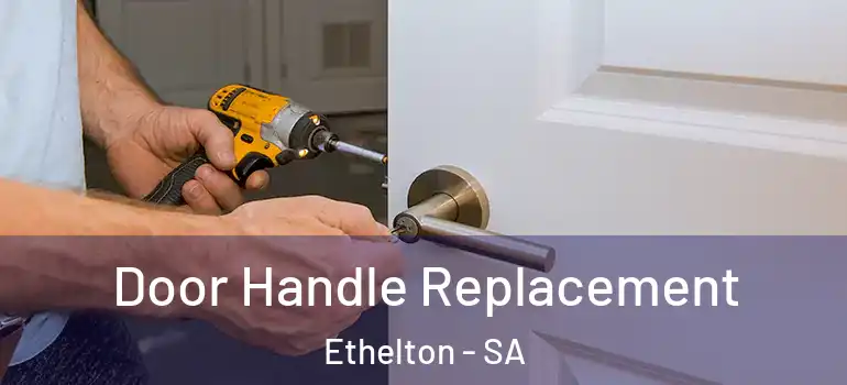 Door Handle Replacement Ethelton - SA