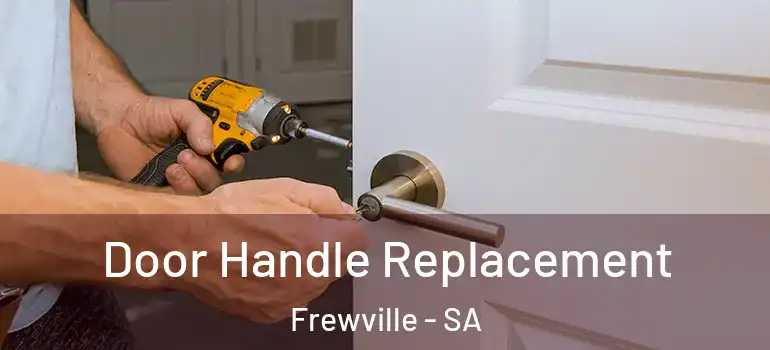 Door Handle Replacement Frewville - SA