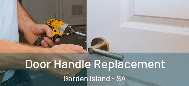 Door Handle Replacement Garden Island - SA