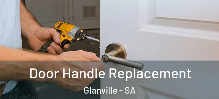 Door Handle Replacement Glanville - SA