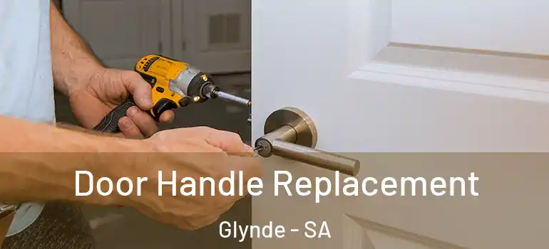 Door Handle Replacement Glynde - SA