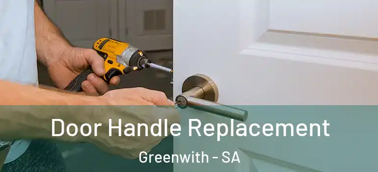 Door Handle Replacement Greenwith - SA