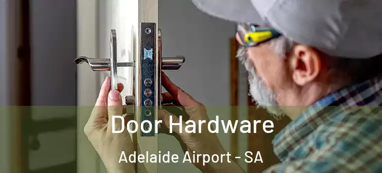 Door Hardware Adelaide Airport - SA