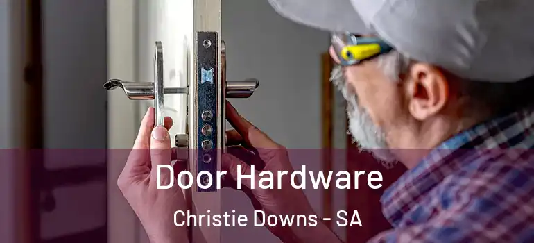  Door Hardware Christie Downs - SA