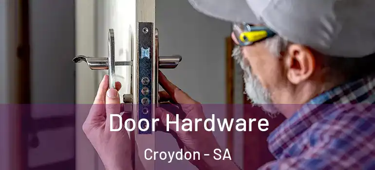 Door Hardware Croydon - SA