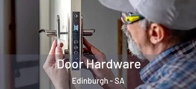 Door Hardware Edinburgh - SA