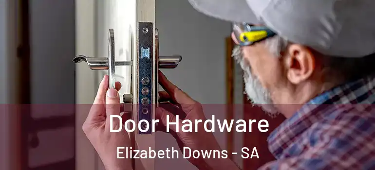 Door Hardware Elizabeth Downs - SA