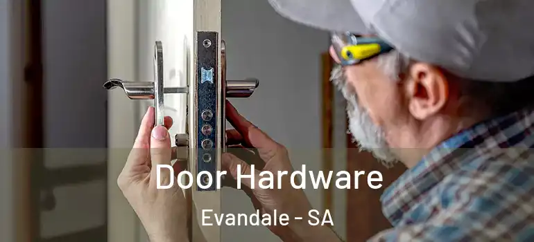 Door Hardware Evandale - SA