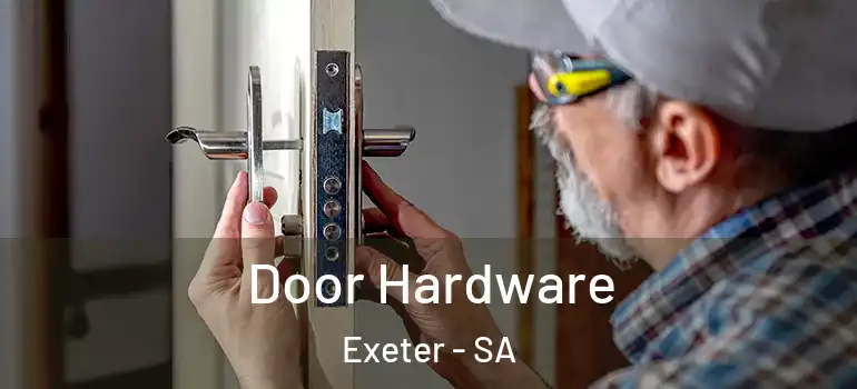 Door Hardware Exeter - SA