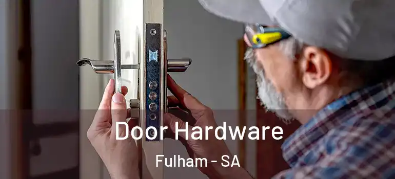 Door Hardware Fulham - SA
