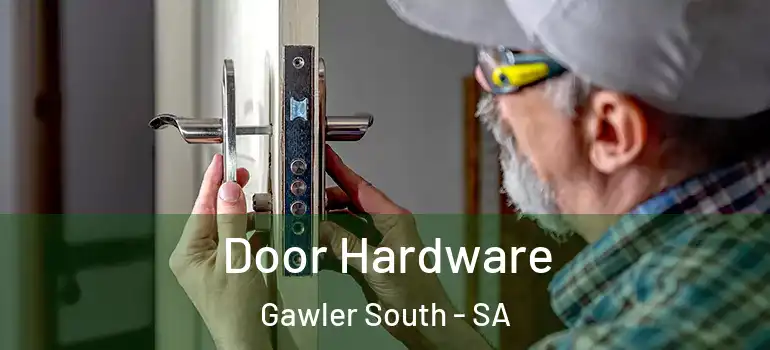 Door Hardware Gawler South - SA