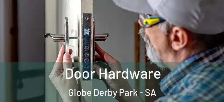 Door Hardware Globe Derby Park - SA