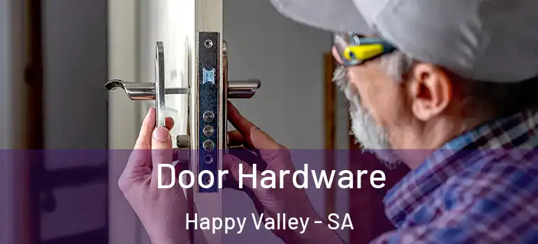 Door Hardware Happy Valley - SA