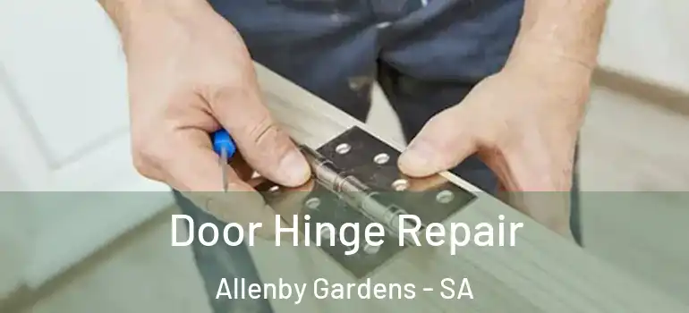 Door Hinge Repair Allenby Gardens - SA