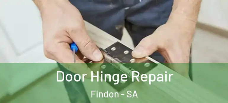 Door Hinge Repair Findon - SA