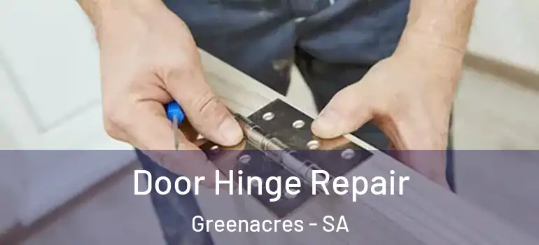 Door Hinge Repair Greenacres - SA