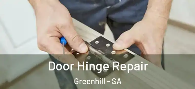Door Hinge Repair Greenhill - SA