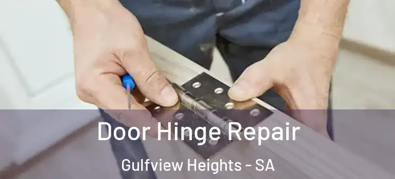 Door Hinge Repair Gulfview Heights - SA