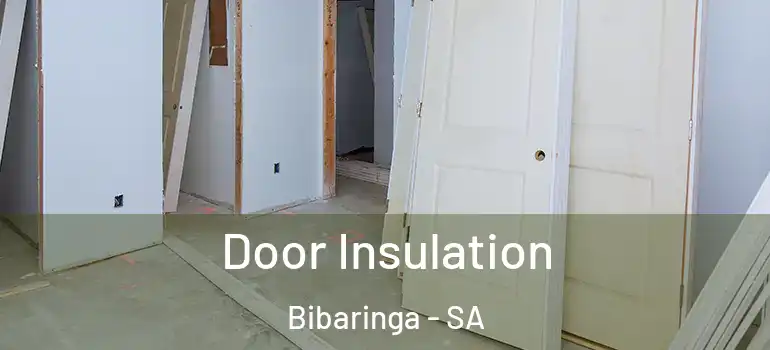 Door Insulation Bibaringa - SA