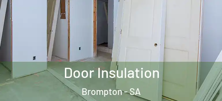 Door Insulation Brompton - SA
