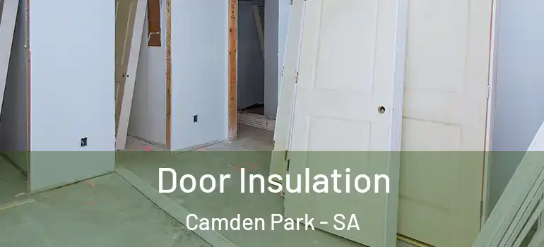 Door Insulation Camden Park - SA