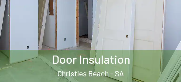 Door Insulation Christies Beach - SA